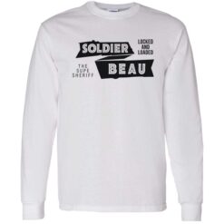 endas Soldier Beau Adult 4 1 Soldier beau locked and loaded the supe sheriff shirt