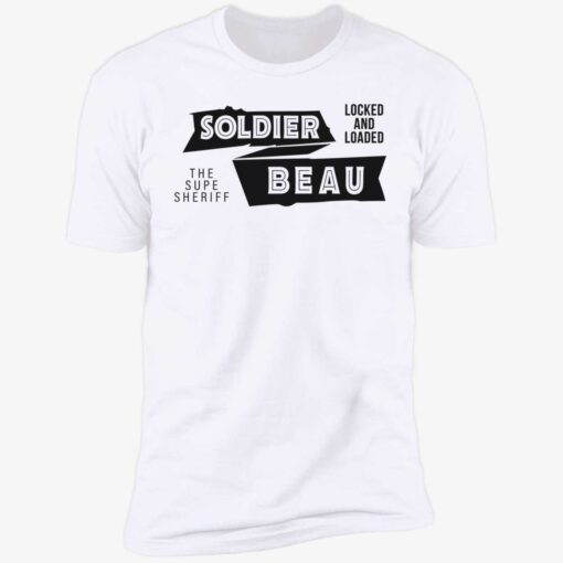 endas Soldier Beau Adult 5 1 Soldier beau locked and loaded the supe sheriff shirt