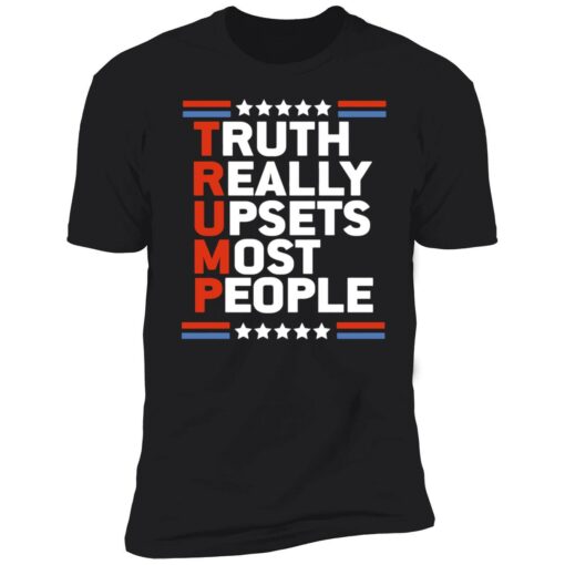 endas Truth Really Upsets Most People 5 1 Truth really upsets most people shirt