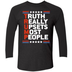 endas Truth Really Upsets Most People 9 1 Truth really upsets most people shirt