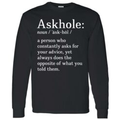 endas askhole shirt 4 1 Askhole noun a person who constantly asks for your advice shirt