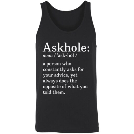 endas askhole shirt 8 1 Askhole noun a person who constantly asks for your advice shirt