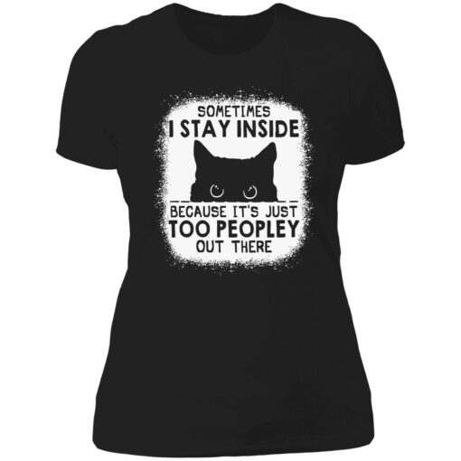 endas cat some time i stay inside because its just too peopley out there 6 1 Cat sometimes i stay inside because it’s just too peopley out there shirt