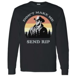 endas dont make me send rip 4 1 Yellowstone don't make me send rip shirt