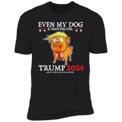 endas even my dog is waiting for trump 2024 t shirt 5 1 Even my dog is waiting for Tr*mp 2024 shirt