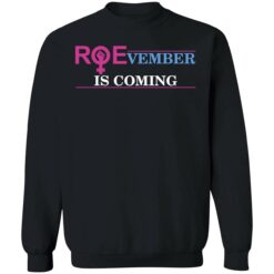 endas roevember is coming 3 1 Roevember is coming shirt