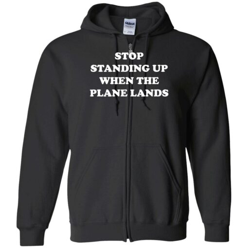 endas stop standing up when the plane lands 10 1 Stop standing up when the plane lands shirt