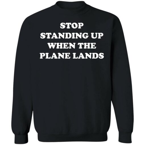 endas stop standing up when the plane lands 3 1 Stop standing up when the plane lands shirt