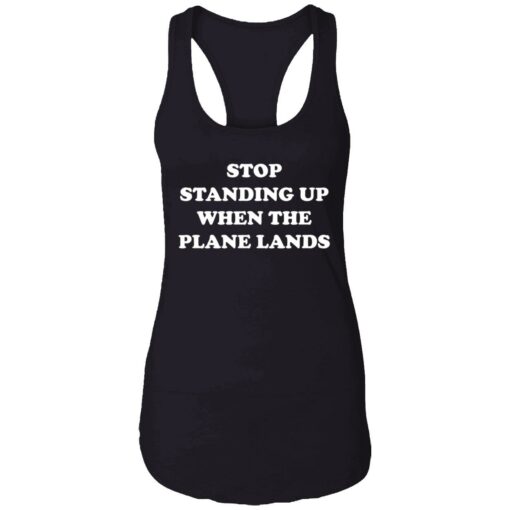 endas stop standing up when the plane lands 7 1 Stop standing up when the plane lands shirt