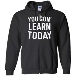 endas you gon learn today shirt 10 1 You gon learn today shirt
