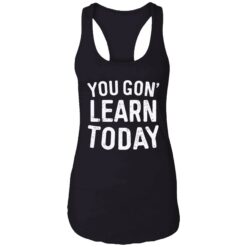 endas you gon learn today shirt 7 1 You gon learn today shirt