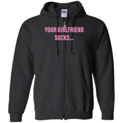 endas your girlfriend sucks 10 1 Your girlfriend sucks shirt