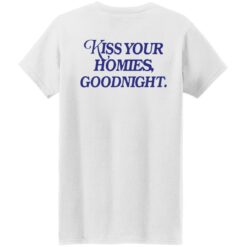 redirect09072022010946 Back kiss your homies goodnight shirt