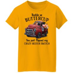 redirect09132021070904 2 Cow buckle up buttercup you just flipped my crazy heifer switch shirt