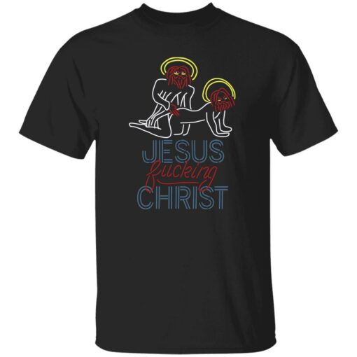 redirect09212022020918 Jesus f*cking christ shirt