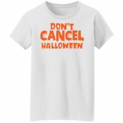 redirect09222021000904 18 510x510 1 Don’t cancel Halloween shirt