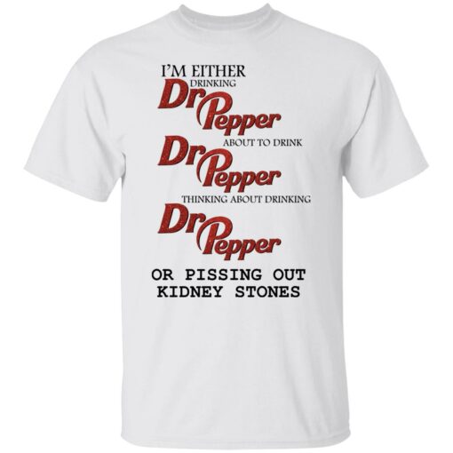 redirect10202021081048 1 I’m either drinking Dr Pepper or pissing out kidney stones sweatshirt