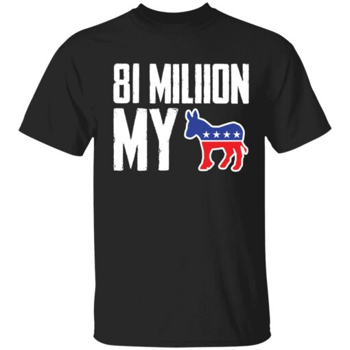 up het 81 million my ass shirt 1 1 81 million my donkey shirt