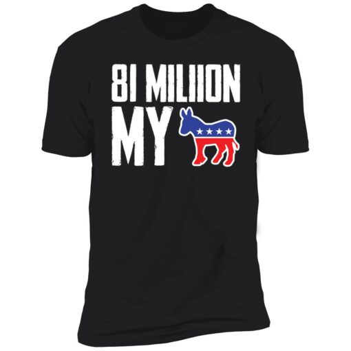 up het 81 million my ass shirt 5 1 81 million my donkey shirt