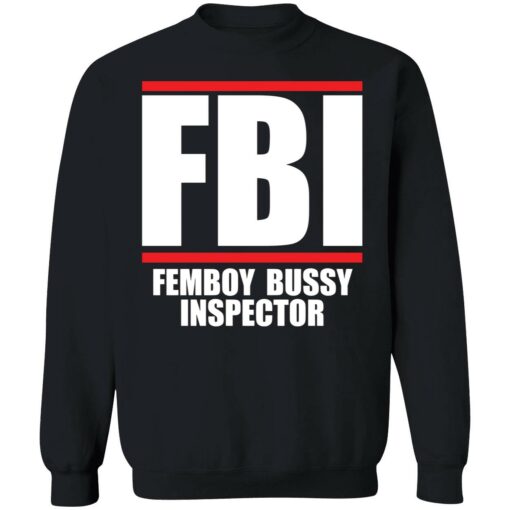 up het Femboy Bussy 3 1 FBI femboy bussy inspector shirt
