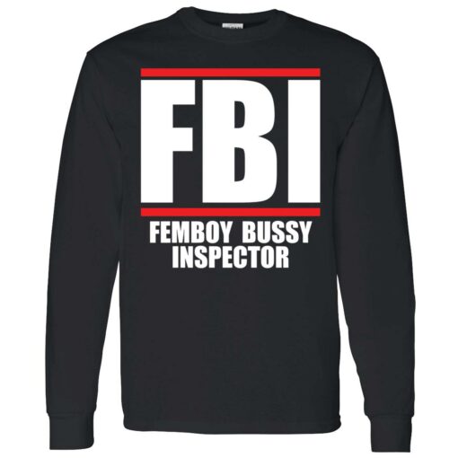 up het Femboy Bussy 4 1 FBI femboy bussy inspector shirt