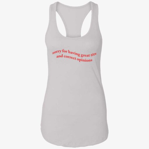 up het Sorry For Having Great Tits And Correct Opinions 7 1 Sorry for having great tits and correct opinions shirt