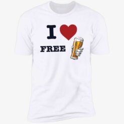 up het i love free drink 5 1 I love free drink shirt