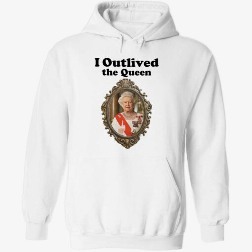 up het i outlived the queen 2 1 Elizabeth II i outlived the queen shirt