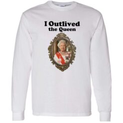 up het i outlived the queen 4 1 Elizabeth II i outlived the queen shirt