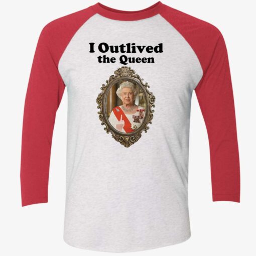 up het i outlived the queen 9 1 Elizabeth II i outlived the queen shirt
