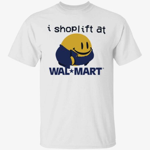 up het i shoplift at walmart 1 1 I shoplift at wal*mart shirt