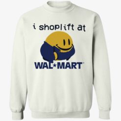 up het i shoplift at walmart 3 1 I shoplift at wal*mart shirt
