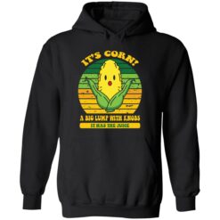 up het its cornfunny trendy design Its Corn It Has The Juice 2 1 It’s corn a big lump with knobs it has the juice shirt