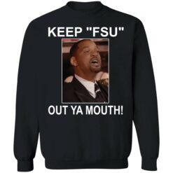 up het keep my wife name out your mouth 1 3 1 Will Smith keep fsu out ya mouth shirt