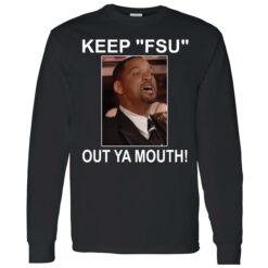 up het keep my wife name out your mouth 1 4 1 Will Smith keep fsu out ya mouth shirt