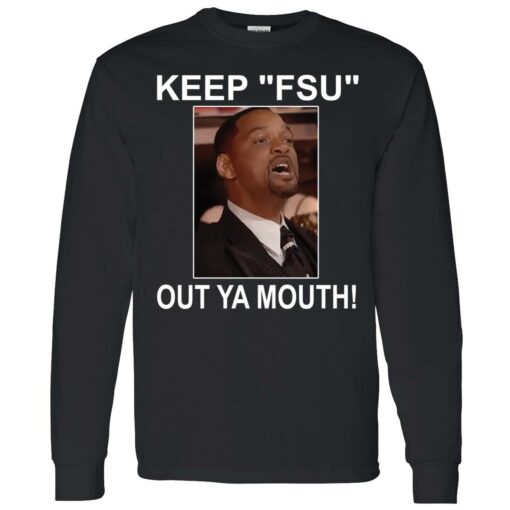 up het keep my wife name out your mouth 1 4 1 Will Smith keep fsu out ya mouth shirt