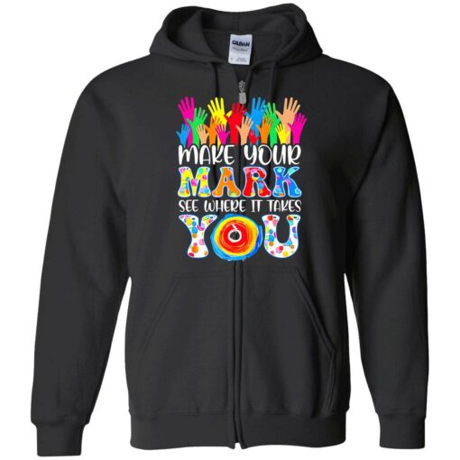 up het make your mark see where it takes you 10 1 Make your mark see where it takes you shirt