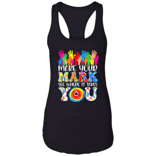 up het make your mark see where it takes you 7 1 Make your mark see where it takes you shirt