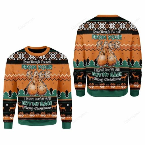 1638245154529 Even though i'm not from your sack Christmas sweater