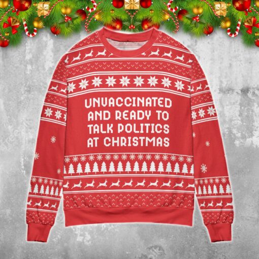1639468935937 Unvaccinated and ready to talk politics at Christmas sweater