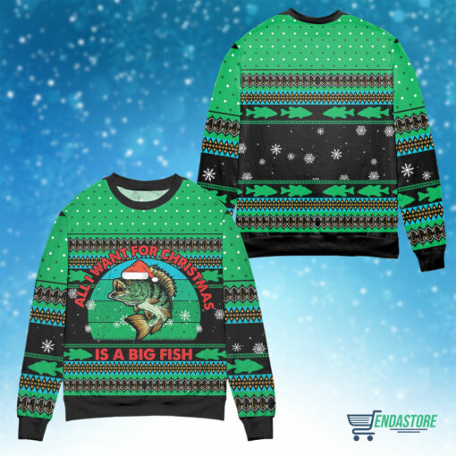 Front Back All I want for Christmas is a big fish Christmas sweater