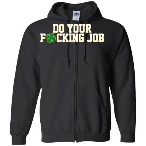 endas Do Your Fucking Job Shirt Nd Fighting Irish Football 10 1 Do your f*cking job hoodie