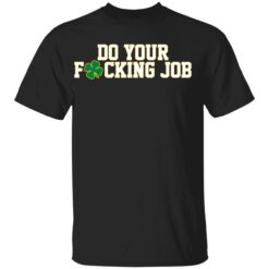 endas Do Your Fucking Job Shirt Nd Fighting Irish Football 1 1 Do your f*cking job hoodie
