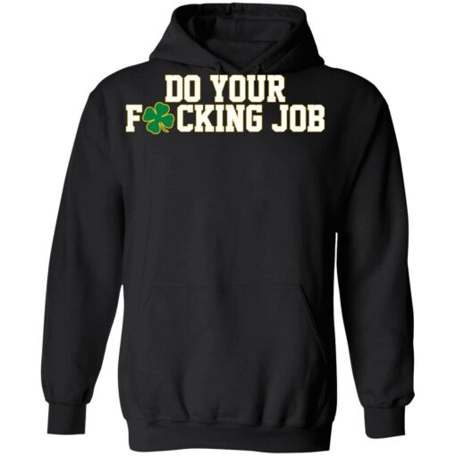 endas Do Your Fucking Job Shirt Nd Fighting Irish Football 2 1 Do your f*cking job hoodie