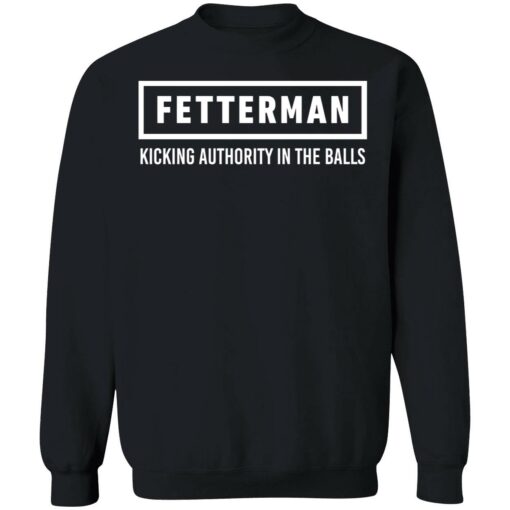 endas Fetter man 3 1 Fetterman kicking authority in the balls shirt