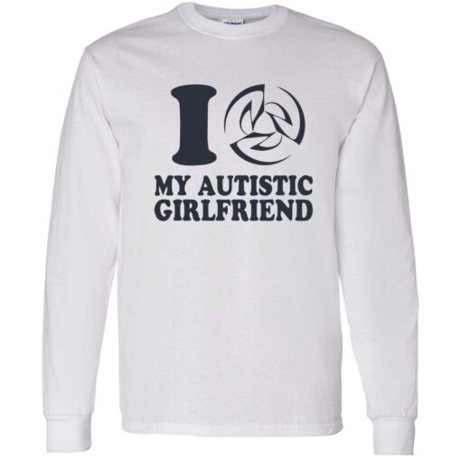endas I love my autistic girlfriend 4 1 I love my autistic girlfriend shirt