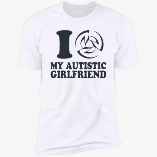 endas I love my autistic girlfriend 5 1 I love my autistic girlfriend shirt