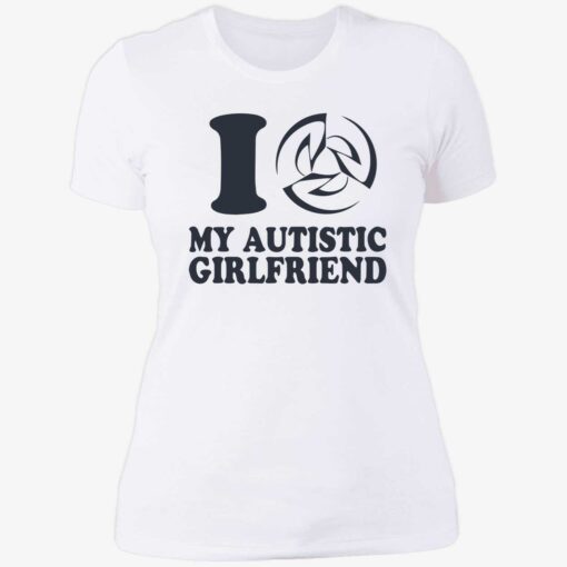 endas I love my autistic girlfriend 6 1 I love my autistic girlfriend shirt