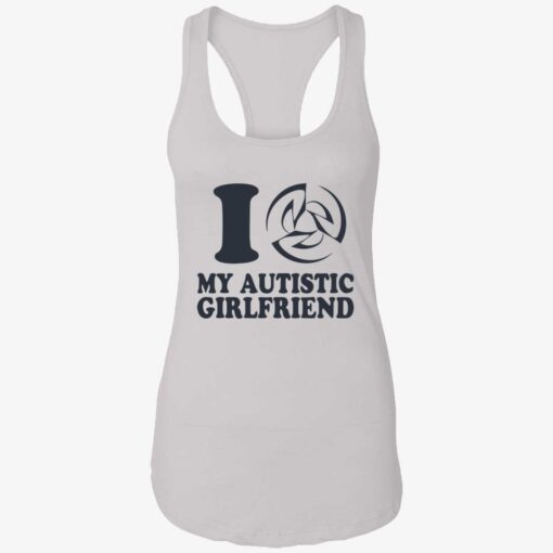 endas I love my autistic girlfriend 7 1 I love my autistic girlfriend shirt