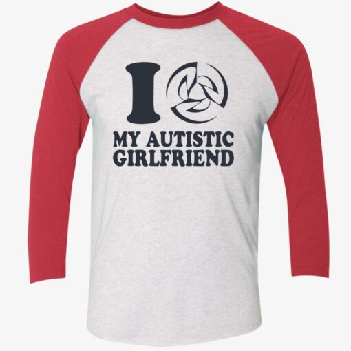 endas I love my autistic girlfriend 9 1 I love my autistic girlfriend shirt